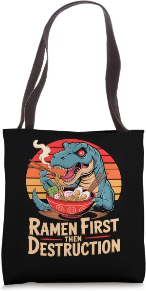 Ramen First Then Destruction Dino Tote Bag